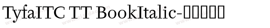 TyfaITC TT BookItalic字体转换